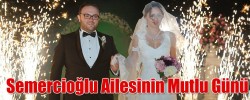 Semercioğlu Ailesinin Mutlu Günü