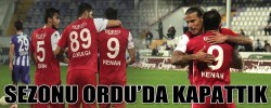 SEZONU ORDU’DA KAPATTIK