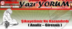 Şikayetimiz Ne Kazandırdı  ( Analiz – Giresun )