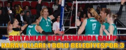 SULTANLAR DEPLASMANDA GALİP