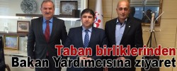 Taban birliklerinden Bakan Yardımcısına ziyaret