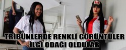 TRİBÜNLERDE RENKLİ GÖRÜNTÜLER