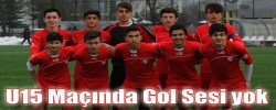 U15 Maçında Gol Sesi yok