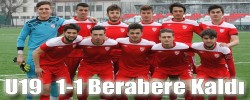 U19   1-1 Berabere Kaldı