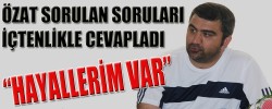 ÜMİT ÖZAT “HAYALLERİM VAR”