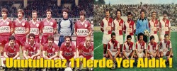 Unutulmaz 11'lerde Yer Aldık !
