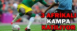 3 AFRİKALI KAMPA KATILIYOR