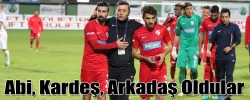 Abi, Kardeş, Arkadaş Oldular