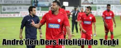 Andre’den Ders Niteliğinde Tepki