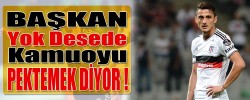 Başkan Yok Desede Kamuoyu Pektemek Diyor !
