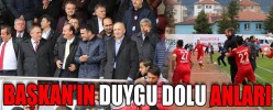 BAŞKAN’IN DUYGU DOLU ANLARI