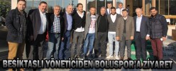 BEŞİKTAŞLI YÖNETİCİDEN BOLUSPOR’A ZİYARET