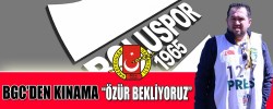 BGC’DEN KINAMA ! “ ÖZÜR BEKLİYORUZ”