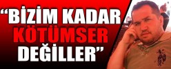 Bizim Kadar Kötümser Değiller