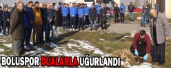 BOLUSPOR DUALARLA UĞURLANDI