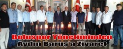Boluspor Yönetiminden Aydın Baruş’a Ziyaret
