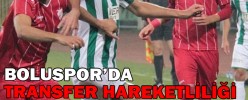 BOLUSPOR’DA TRANSFER HAREKETLİLİĞİ