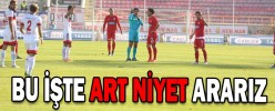 BU İŞTE ART NİYET ARARIZ