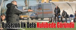 Bu Sezon İlk Defa Kulübede Göründü