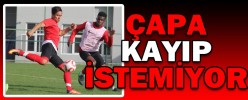 ÇAPA, KAYIP İSTEMİYOR