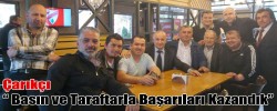 Çarıkçı “ Basın ve Taraftarla Başarıları Kazandık”