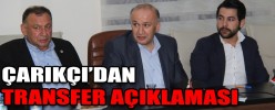 ÇARIKÇI’DAN TRANSFER AÇIKLAMASI