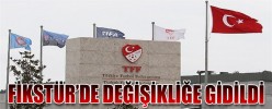 FİKSTÜR’DE DEĞİŞİKLİĞE GİDİLDİ