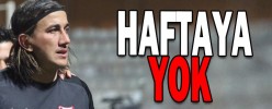 HAFTAYA YOK