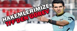 HAKEMLERİMİZE TFF'DEN GÖREV