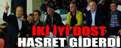 İKİ İYİ DOST HASRET GİDERDİ