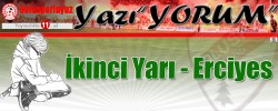 İkinci Yarı – Erciyes