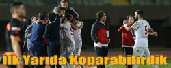 İlk Yarıda Koparabilirdik