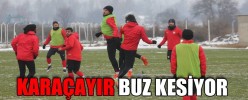 KARAÇAYIR BUZ KESİYOR