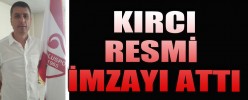 KIRCI RESMİ SÖZLEŞMEYİ İMZALADI