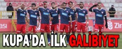 KUPA'DA  İLK GALİBİYET