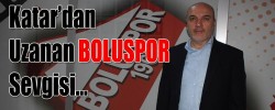 Katar’dan Uzanan BOLUSPOR Sevgisi