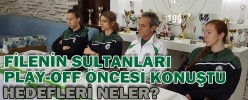 PLAY-OFF ÖNCESİ KONUŞTULAR