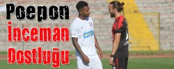 Poepon ile  İnceman Dostluğu