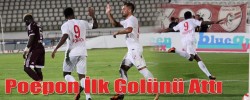Poepon İlk Golünü Attı