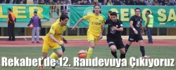 Rekabet’de 12. Randevuya Çıkıyoruz