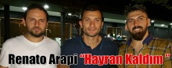 Renato Arapi “Hayran Kaldım”