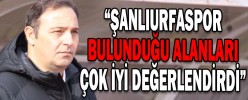 “ŞANLIURFASPOR BULUNDUĞU ALANLARI ÇOK İYİ DEĞERLENDİRDİ”