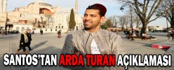 SANTOS’TAN ARDA TURAN AÇIKLAMASI