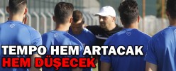 TEMPO HEM ARTACAK HEM DÜŞECEK