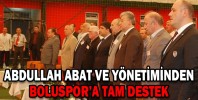 ABDULLAH ABAT VE YÖNETİMİNDEN BOLUSPOR’A TAM DESTEK