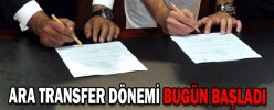 ARA TRANSFER DÖNEMİ BUGÜN BAŞLADI