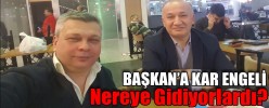 BAŞKAN’A KAR ENGELİ