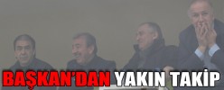 BAŞKAN’DAN YAKIN TAKİP