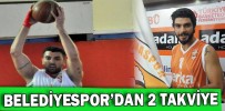 BELEDİYESPOR’DAN 2 TAKVİYE