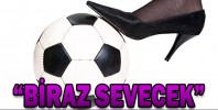 BİRAZ SEVECEK